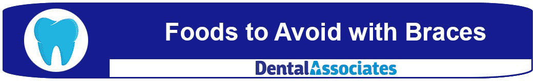 Foods to Avoid with Braces