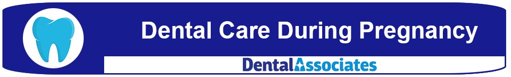 Dental Care during Pregnancy